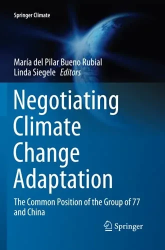 Negotiating Climate Change Adaptation: The Common Position Of The Group Of 77 And China (Springer Climate)