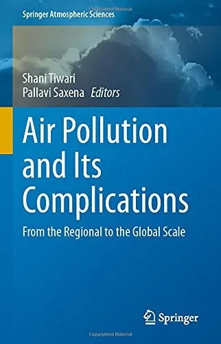 Air Pollution And Its Complications: From The Regional To The Global Scale (Springer Atmospheric Sciences)