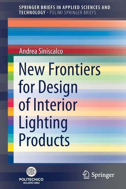 New Frontiers For Design Of Interior Lighting Products (Springerbriefs In Applied Sciences And Technology)