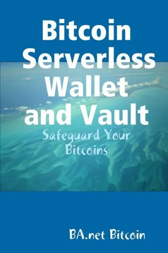 Bitcoin Serverless Wallet And Vault - Ba.Net