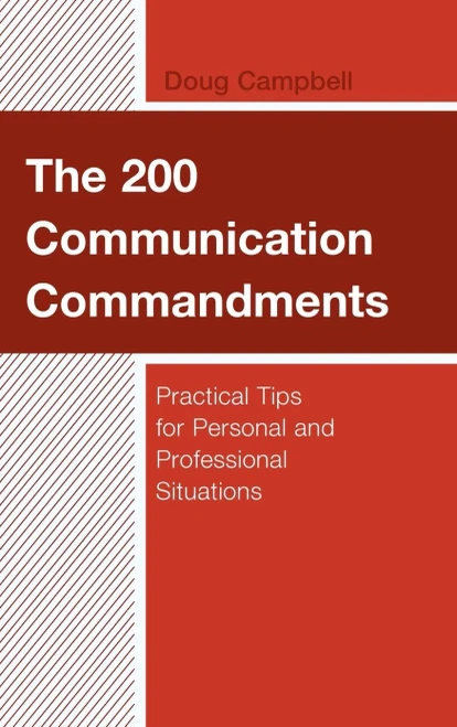 The 200 Communication Commandments: Practical Tips For Personal And Professional Situations - 9781475860658