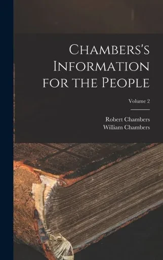 Chambers's Information For The People; Volume 2