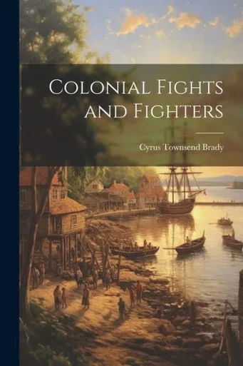 Colonial Fights And Fighters