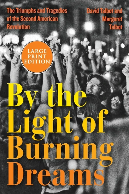 By The Light Of Burning Dreams: The Triumphs And Tragedies Of The Second American Revolution - 9780063090439