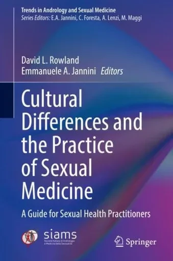 Cultural Differences And The Practice Of Sexual Medicine: A Guide For Sexual Health Practitioners (Trends In Andrology And Sexual Medicine)