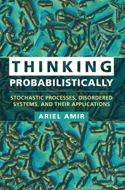 Thinking Probabilistically: Stochastic Processes, Disordered Systems, And Their Applications - 9781108479523