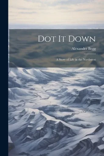 Dot It Down: A Story Of Life In The Northwest
