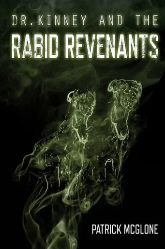 Dr. Kinney And The Rabid Revenants