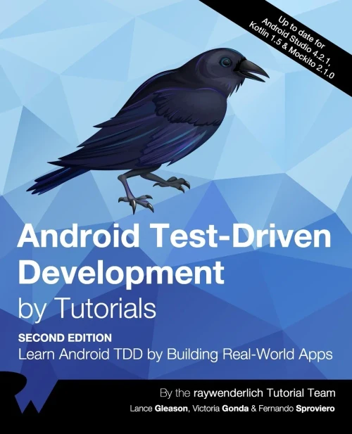 Android Test-Driven Development By Tutorials (Second Edition): Learn Android Tdd By Building Real-World Apps