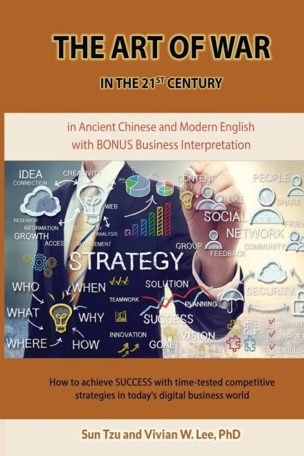 The Art Of War In The 21St Century: How To Achieve Success W/ Time-Tested Competitive Strategies (Softcover)