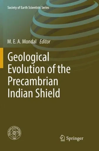 Geological Evolution Of The Precambrian Indian Shield (Society Of Earth Scientists Series)