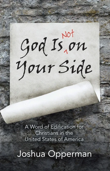 God Is Not On Your Side: A Word Of Edification For Christians In The United States Of America - 9781664223899