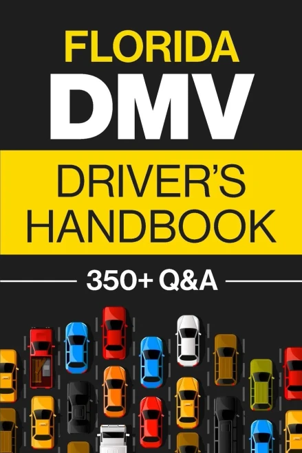 Florida Dmv DriverS Handbook: Practice For The Florida Permit Test With 350+ Driving Questions And Answers