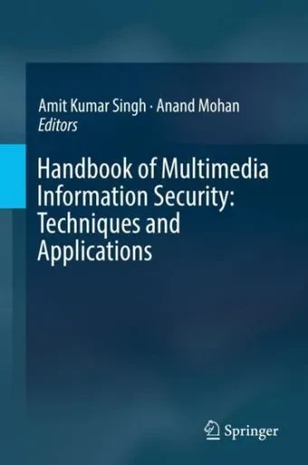 Handbook Of Multimedia Information Security: Techniques And Applications