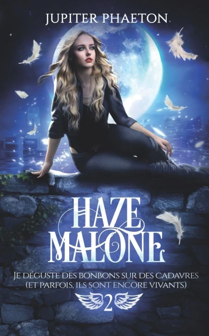 Je Dã©Guste Des Bonbons Sur Des Cadavres (Et Parfois, Ils Sont Encore Vivants) (Haze Malone) (French Edition)