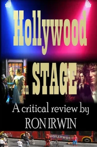 Hollywood On Stage A Critical Review By Ron Irwin