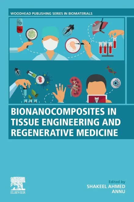 Bionanocomposites In Tissue Engineering And Regenerative Medicine (Woodhead Publishing Series In Biomaterials)