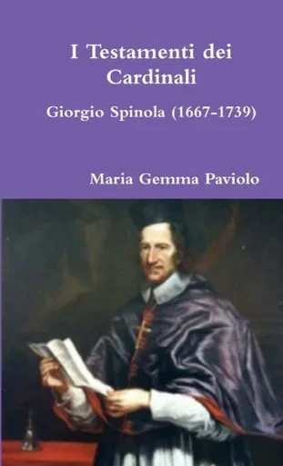 I Testamenti Dei Cardinali: Giorgio Spinola (1667-1739) (Italian Edition)