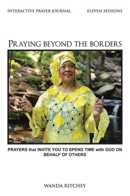 Praying Beyond The Borders: Prayers That Invite You To Spend Time With God On Behalf Of Others - 9781524607678