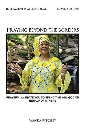 Praying Beyond The Borders: Prayers That Invite You To Spend Time With God On Behalf Of Others - 9781524615031