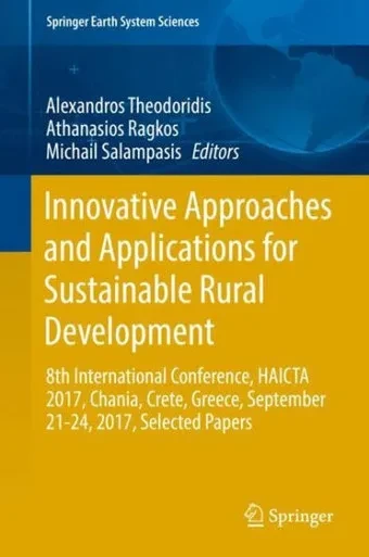 Innovative Approaches And Applications For Sustainable Rural Development: 8Th International Conference, Haicta 2017, Chania, Crete, Greece, September ... Papers (Springer Earth System Sciences)