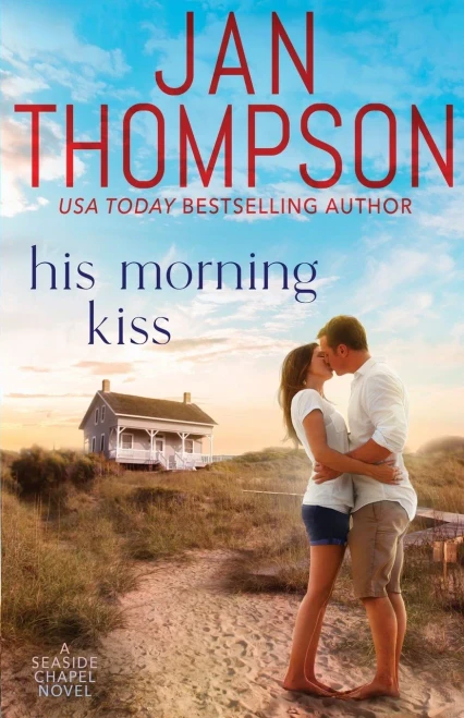 His Morning Kiss: Starting Over On St. Simon'S Island... A Christian Small Town Beach Romance (Seaside Chapel)