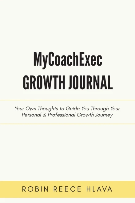 Mycoachexec Growth Journal: Your Own Thoughts To Guide You Through Your Personal & Professional Growth Journey