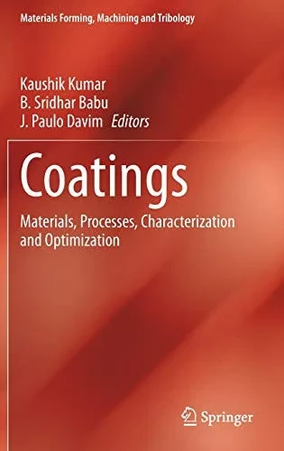 Coatings: Materials, Processes, Characterization And Optimization (Materials Forming, Machining And Tribology)