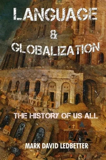 Language And Globalization: The History Of Us All