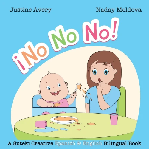 No, No, No! / ¡No No No!: A Suteki Creative Spanish & English Bilingual Book (Spanish Edition) - 9781638820567