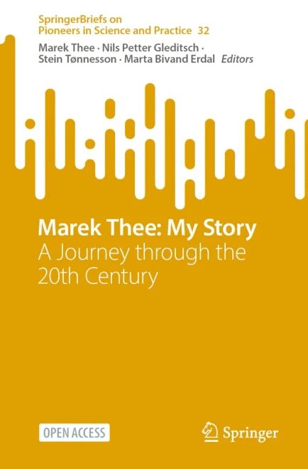 Marek Thee: My Story: A Journey Through The 20Th Century (Springerbriefs On Pioneers In Science And Practice)
