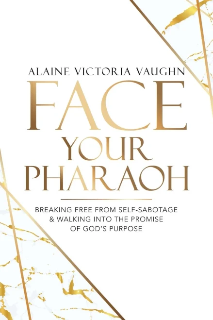 Face Your Pharaoh: Breaking Free From Self-Sabotage & Walking Into The Promise Of God'S Purpose - 9781664227323