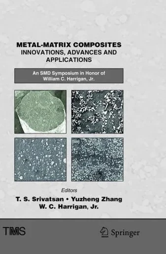 Metal-Matrix Composites Innovations, Advances And Applications: An Smd Symposium In Honor Of William C. Harrigan, Jr. (The Minerals, Metals & Materials Series)