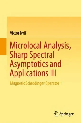 Microlocal Analysis, Sharp Spectral Asymptotics And Applications Iii: Magnetic Schrödinger Operator 1