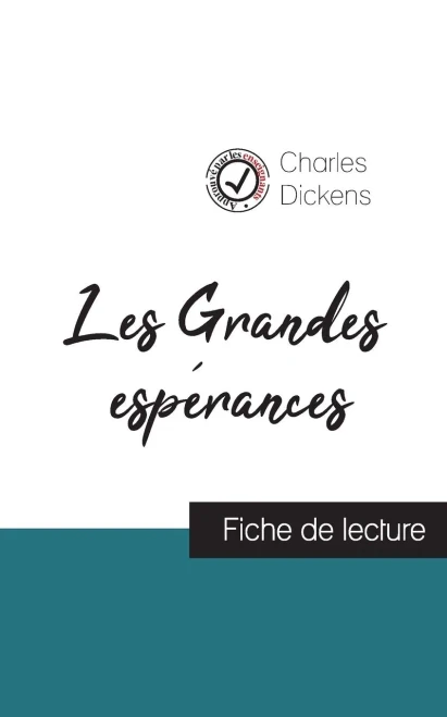 Les Grandes Espã©Rances De Charles Dickens (Fiche De Lecture Et Analyse Complã¨Te De L'Oeuvre) (French Edition)