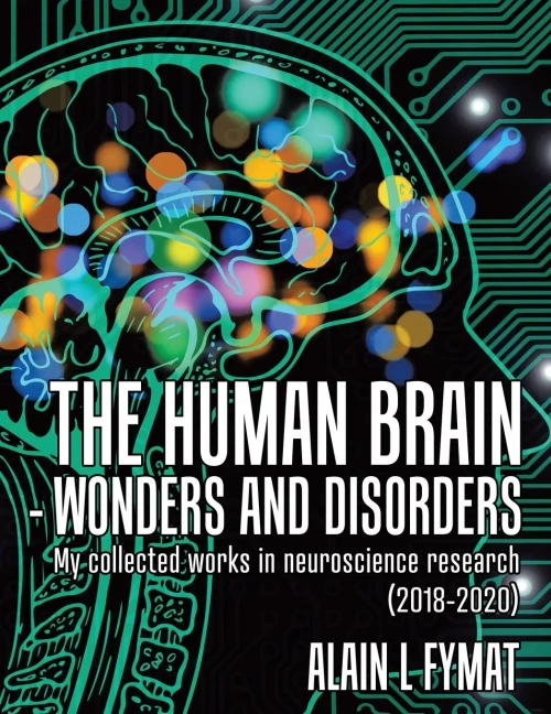The Human Brain - Wonders And Disorders: My Collected Works In Neuroscience Research (2018-2020) - 9780228848844