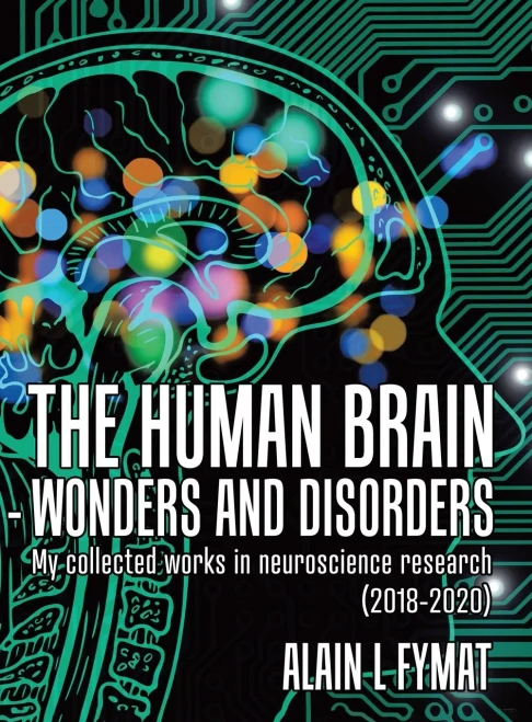 The Human Brain - Wonders And Disorders: My Collected Works In Neuroscience Research (2018-2020) - 9780228848851
