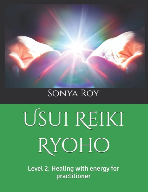 Usui Reiki Ryoho: Level 2: Healing With Energy For Practitioner (Usui Reiki Ryoho Certification Manual In Color)