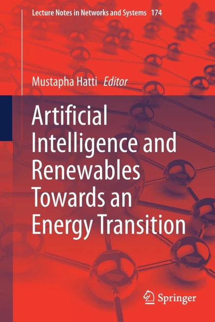 Artificial Intelligence And Renewables Towards An Energy Transition (Lecture Notes In Networks And Systems, 174)