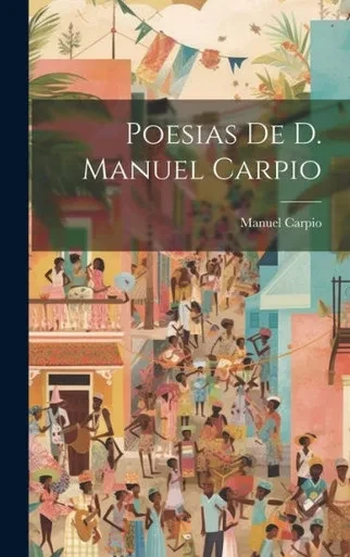 Poesias De D. Manuel Carpio (Spanish Edition)
