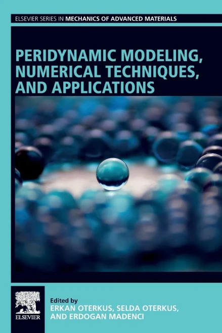 Peridynamic Modeling, Numerical Techniques, And Applications (Elsevier Series In Mechanics Of Advanced Materials)
