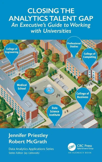 Closing The Analytics Talent Gap: An Executive'S Guide To Working With Universities (Data Analytics Applications)