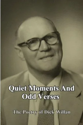 Quiet Moments And Odd Verses: The Poetry Of Dick Willan