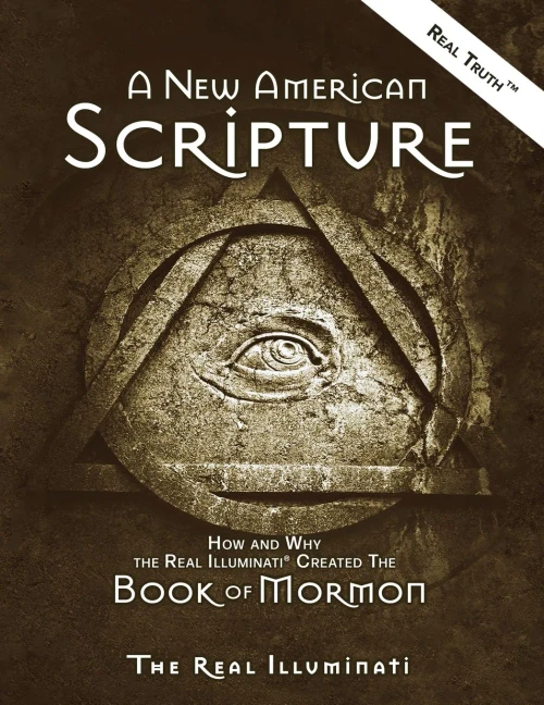 A New American Scripture: How And Why The Real Illuminati(R) Created The Book Of Mormon (Trilogy) - 9781937390211