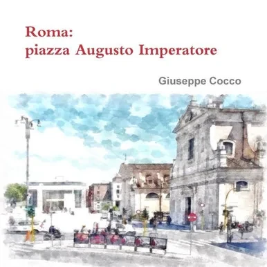 Roma: Piazza Augusto Imperatore (Italian Edition)