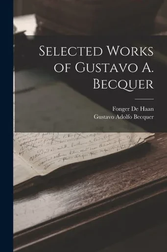 Selected Works Of Gustavo A. Becquer