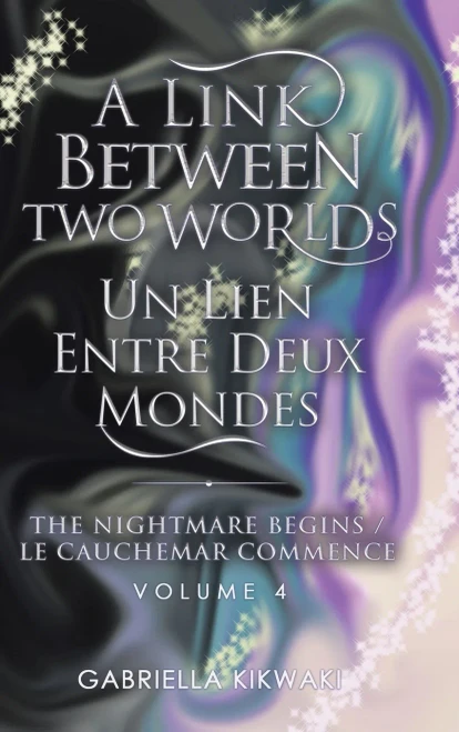 A Link Between Two Worlds / Un Lien Entre Deux Mondes: The Nightmare Begins/ Le Cauchemar Commence - 9780228852476