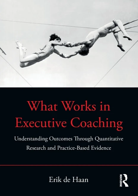What Works In Executive Coaching: Understanding Outcomes Through Quantitative Research And Practice-Based Evidence