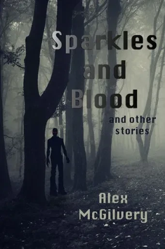 Sparkles And Blood And Other Stories