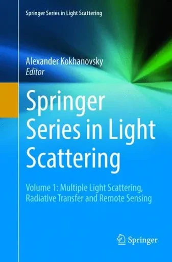 Springer Series In Light Scattering: Volume 1: Multiple Light Scattering, Radiative Transfer And Remote Sensing